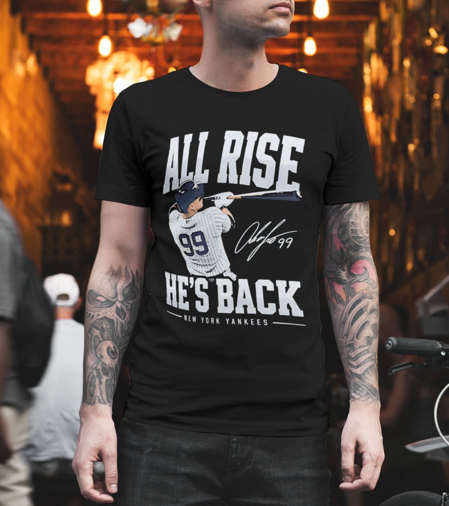 All Rise He's Back New York Yankees 99 T-Shirt