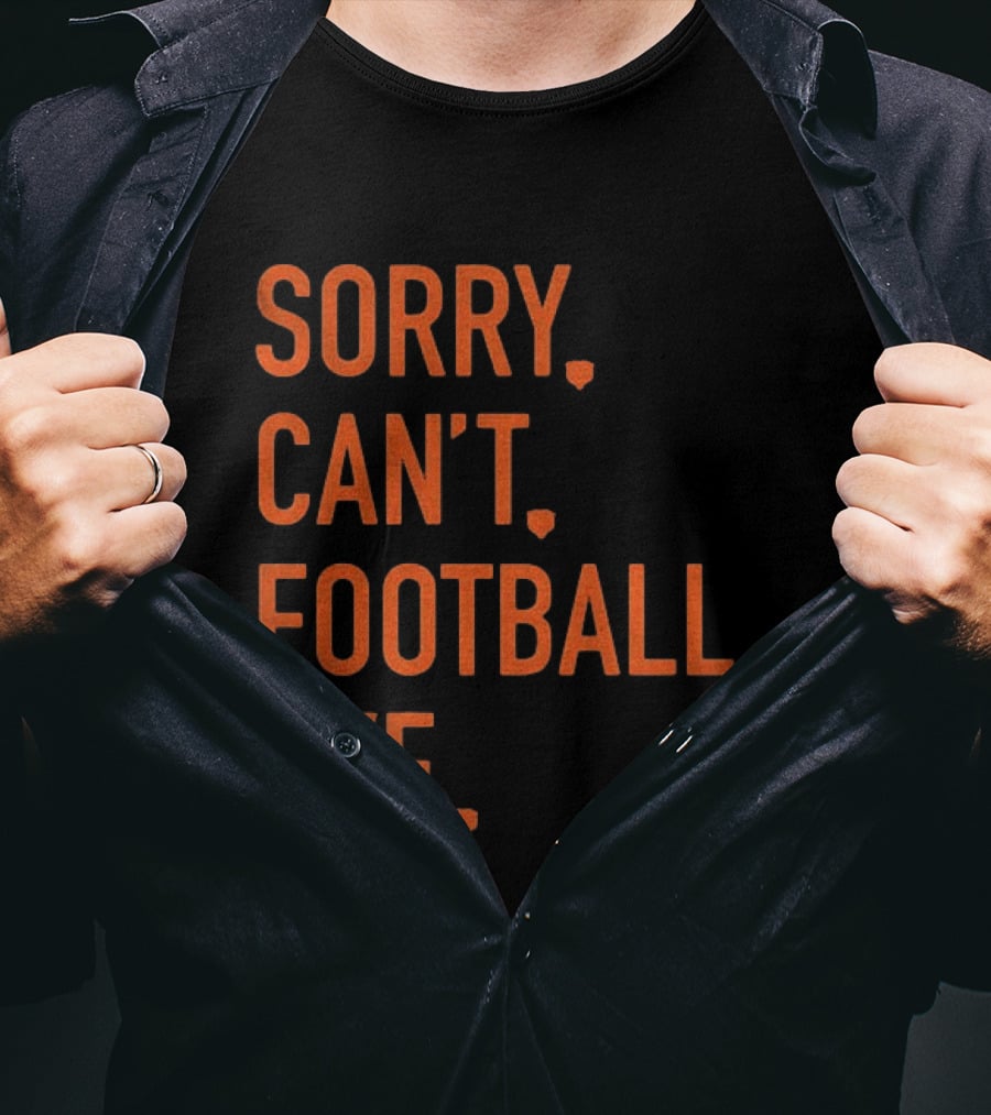 Sorry Can't Football Bye Chicago Bears Fan T-Shirt