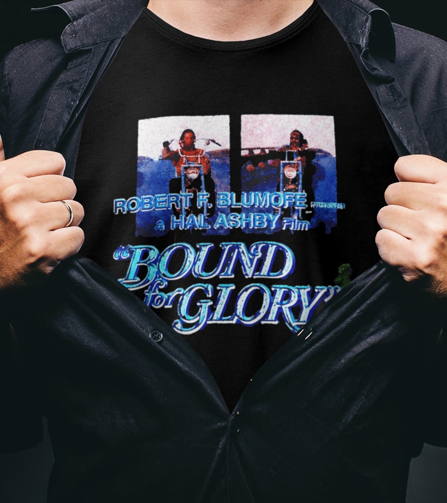 Robert F. Blumofe Hal Ashby Film Bound For Glory T-Shirt