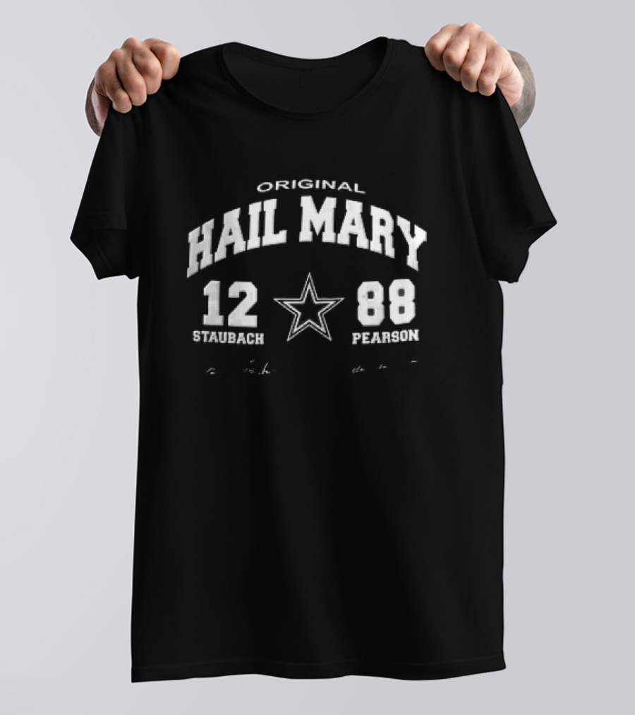 Original Hail Mary 12 Staubach 88 Pearson Star Signatures T-Shirt