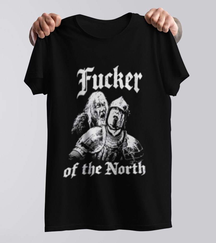 Fucker Of The North Knight And Bearded Man T-Shirt