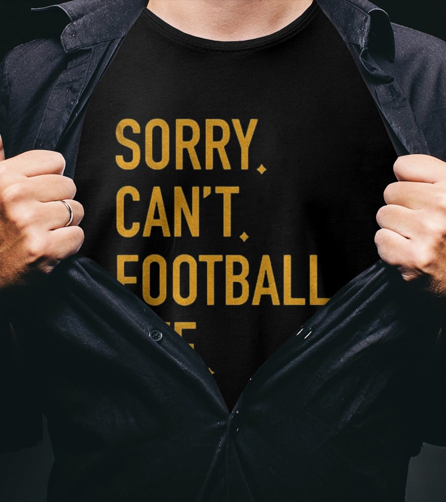 Pittsburgh Steelers Football Sorry Can’t Football Bye T-Shirt