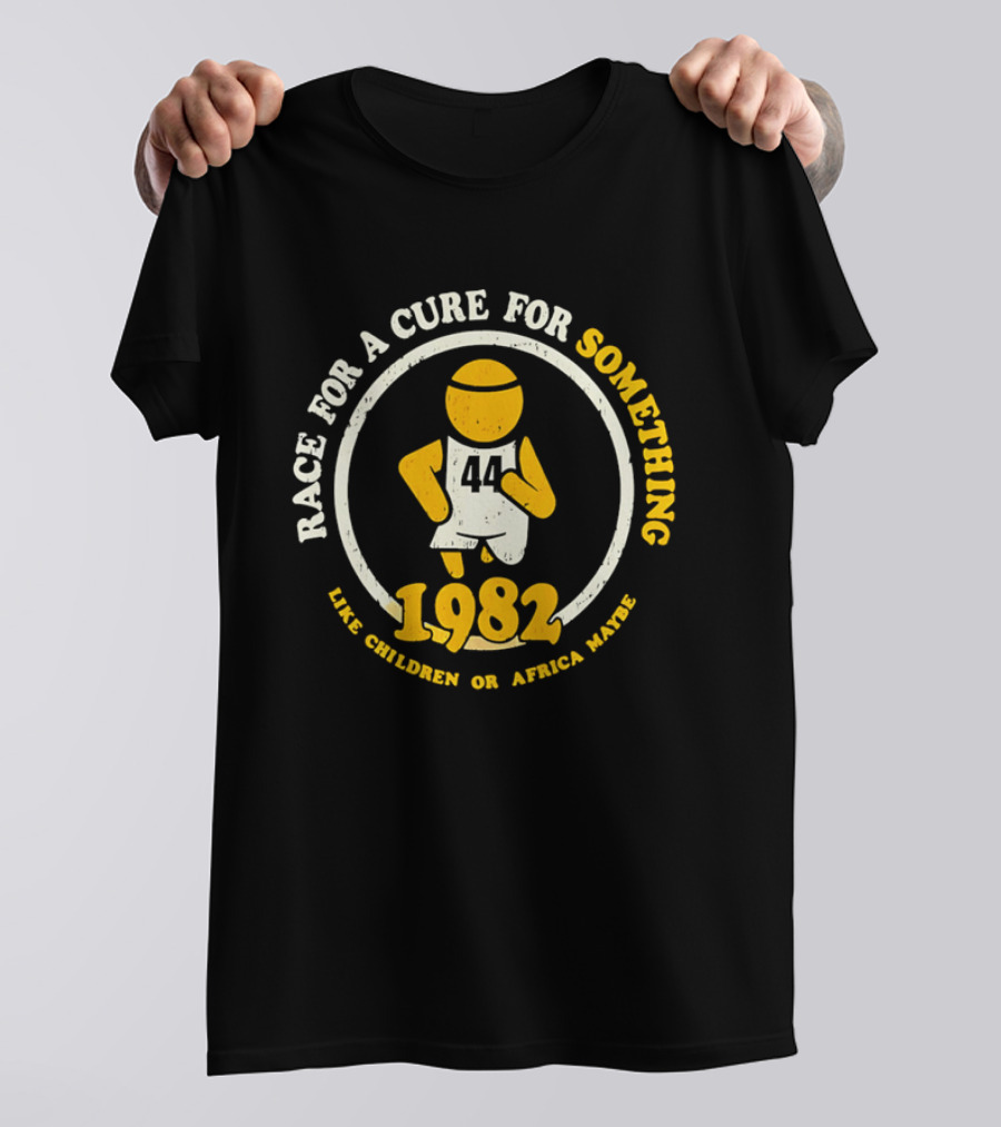 Race For A Cure For Something 1982 Like Children Or Africa Maybe T-Shirt