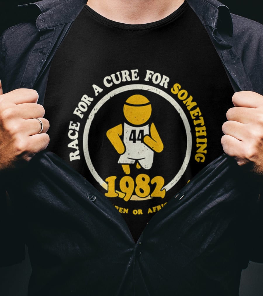 Race For A Cure For Something 1982 Like Children Or Africa Maybe T-Shirt
