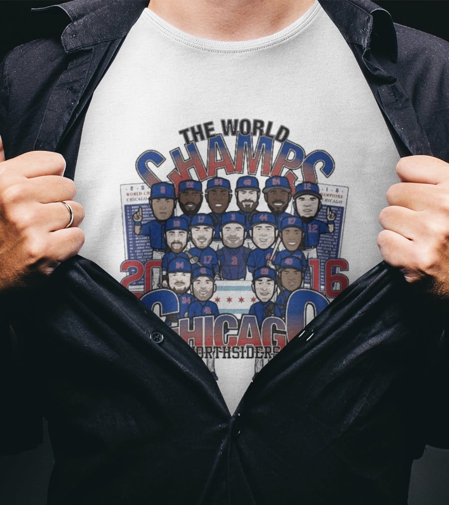 The World Champs 2016 Chicago Northsiders T-Shirt