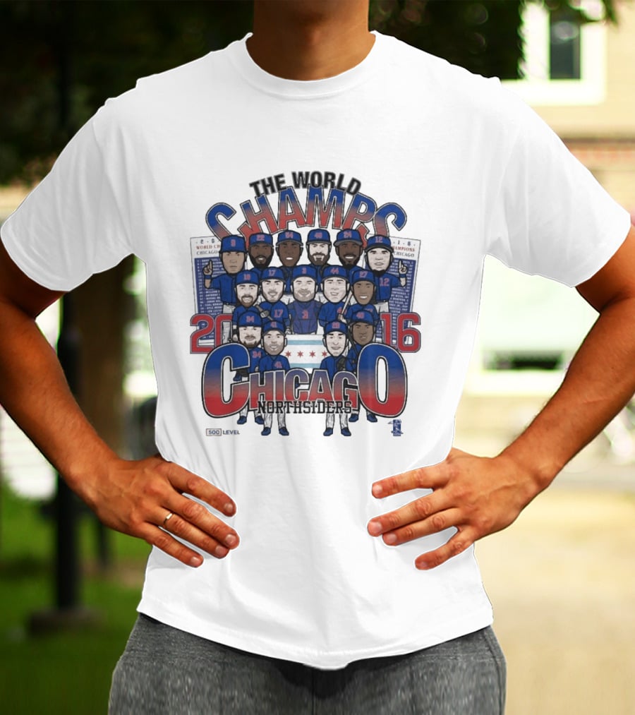 The World Champs 2016 Chicago Northsiders T-Shirt