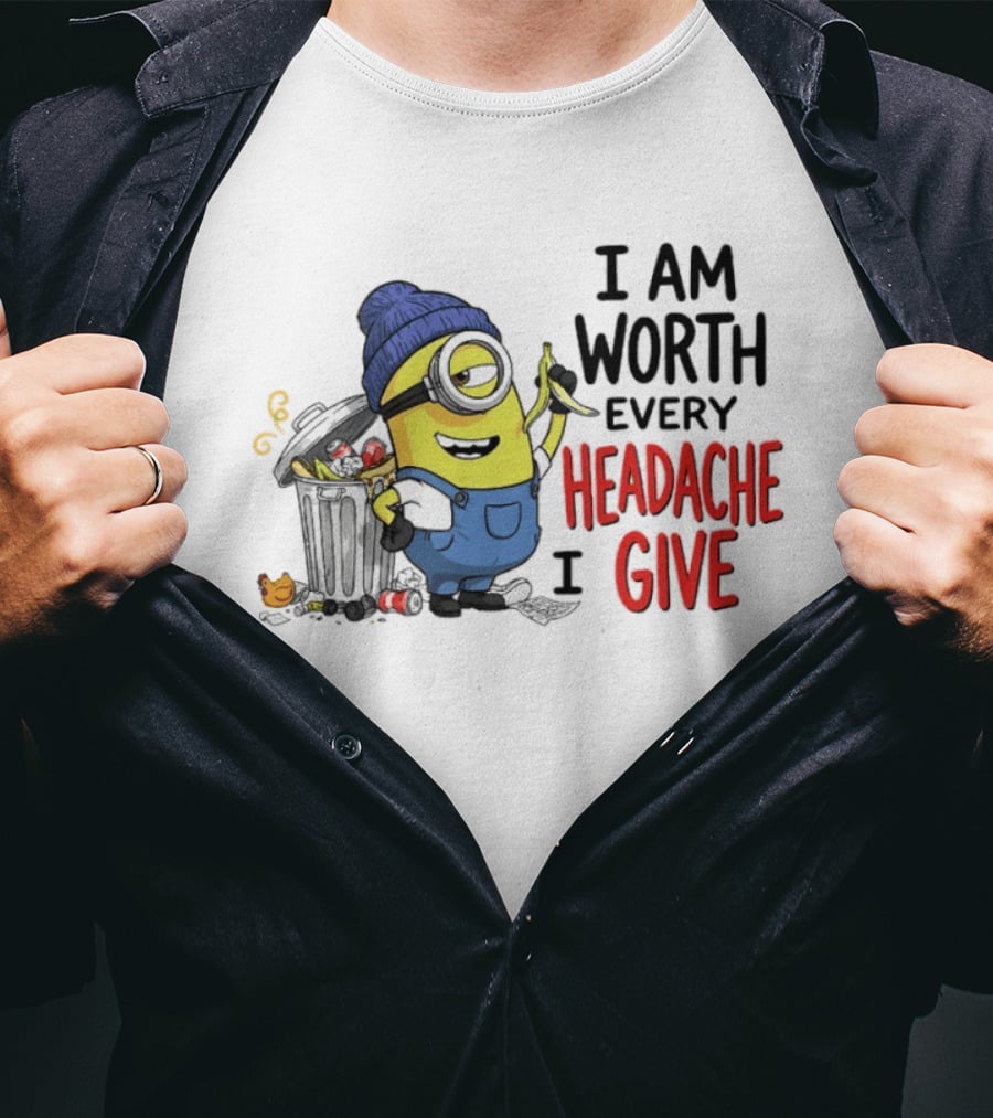 Minion Garbage I Am Worth Every Headache I Give Banana Scene T-Shirt