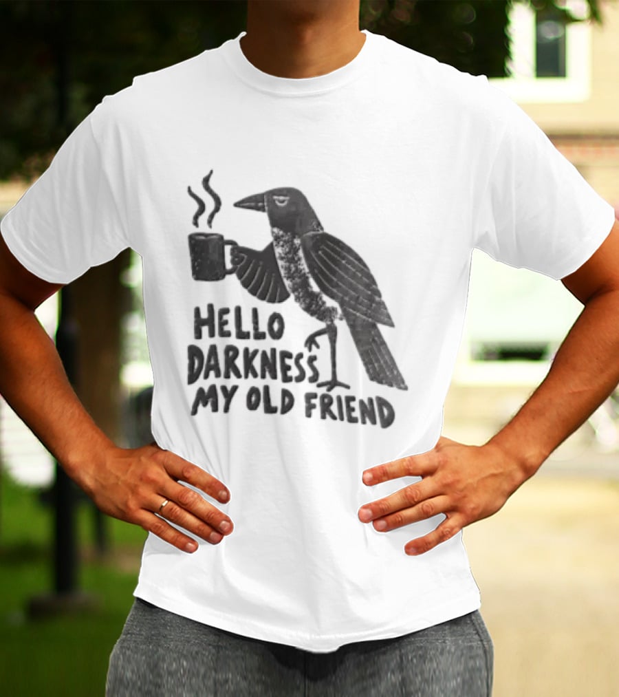 Hello Darkness My Old Friend Coffee Crow T-Shirt