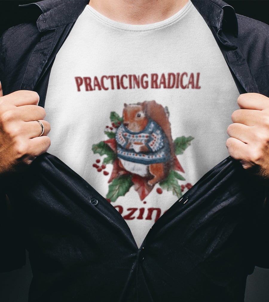 Practicing Radical Coziness Squirrel With Sweater And T-Shirt