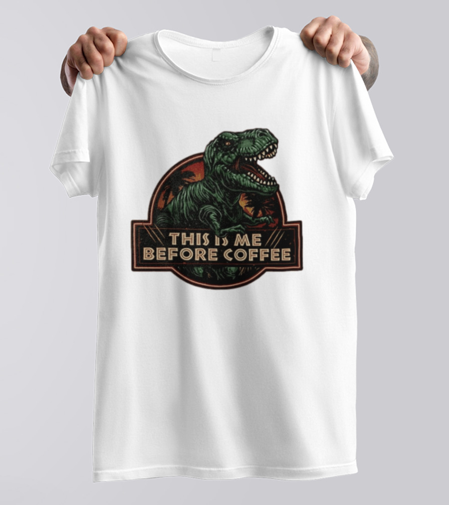 Tyrannosaurus Rex This Is Me Before Coffee Jurassic Park Dinosaur Fan T-Shirt