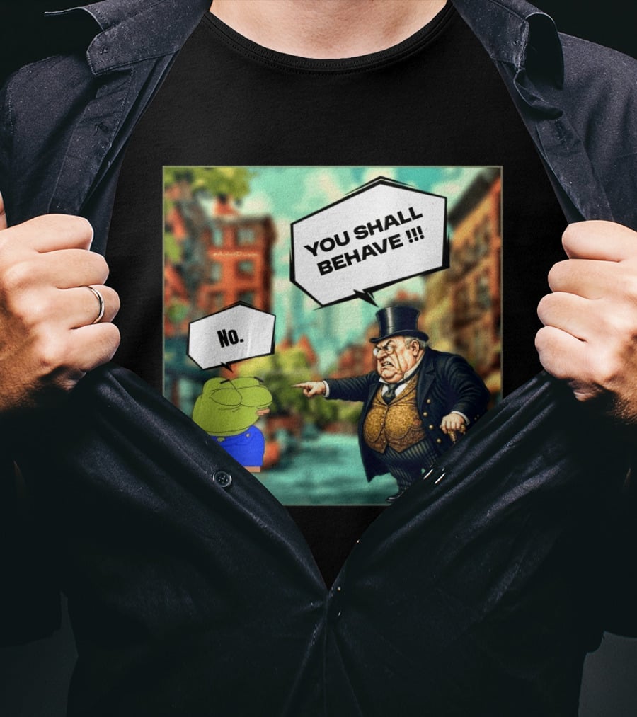 Anons Never Comply No You Shall Behave T-Shirt