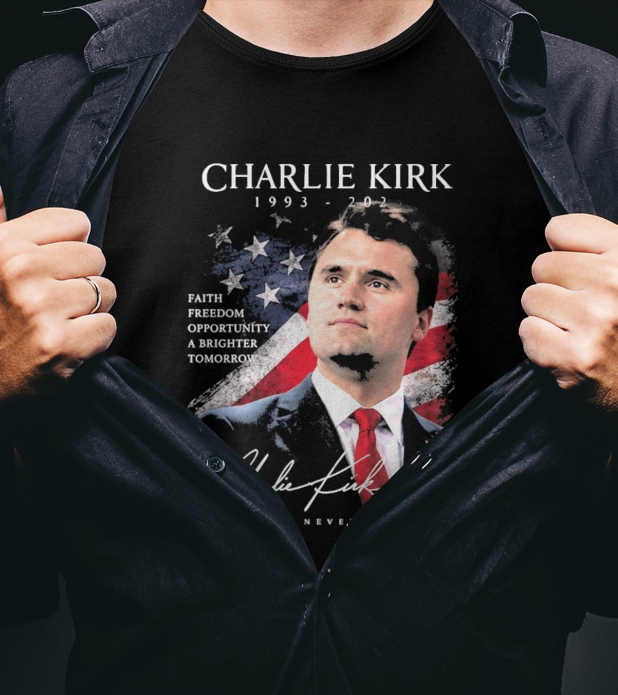 Charlie Kirk 1993 2025 Faith Freedom Opportunity Ideas Never Die T-Shirt