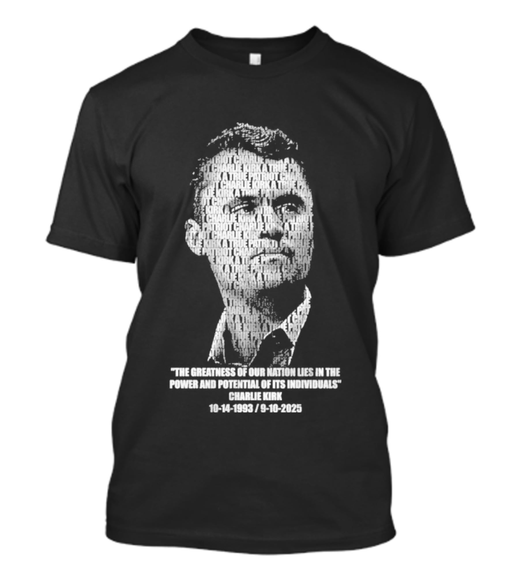 Charlie Kirk The Greatness Of Our Nation Lies In The Power And Potential Of Its Individuals T-Shirt