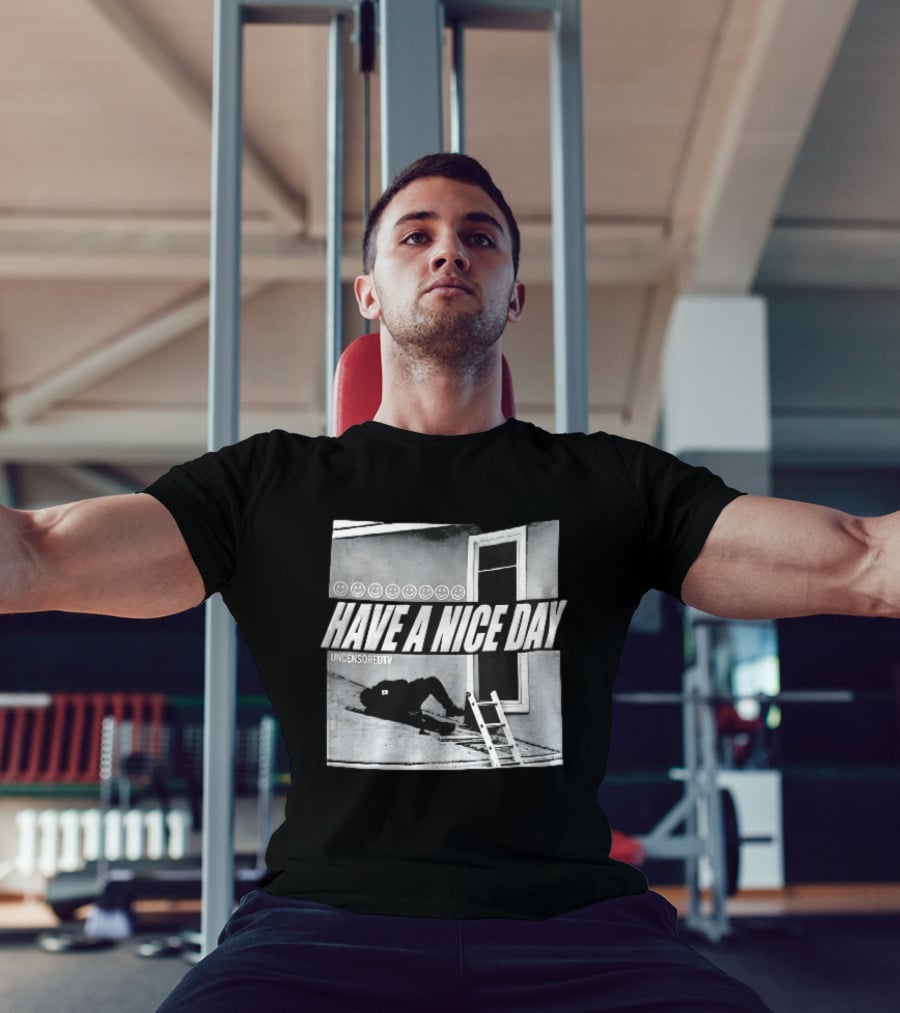 Have A Nice Day Uncensoredtv Smiley Faces Person Lying On Slanted Roof Ladder Monochrome T-Shirt