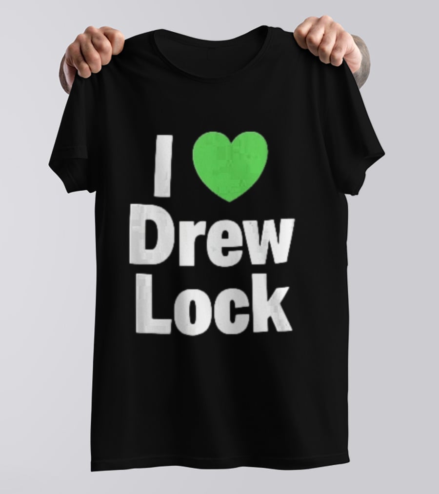 I Love Drew Lock Green Heart Silver White Gradient Letters T-Shirt