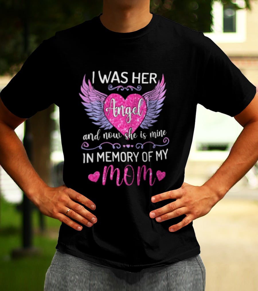 I Was Her Angel And Now She Is Mine In Memory Of My Mom Pink Wings Hearts T-Shirt