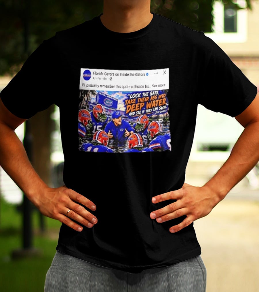 Florida Gators Lock The Gate Deep Water Quote Jon Sumrall T-Shirt