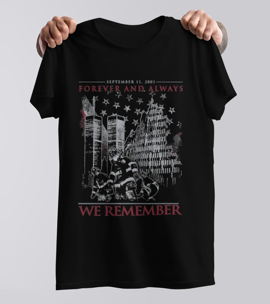 Forever And Always September 11 2001 We Remember Twin Towers Stars T-Shirt