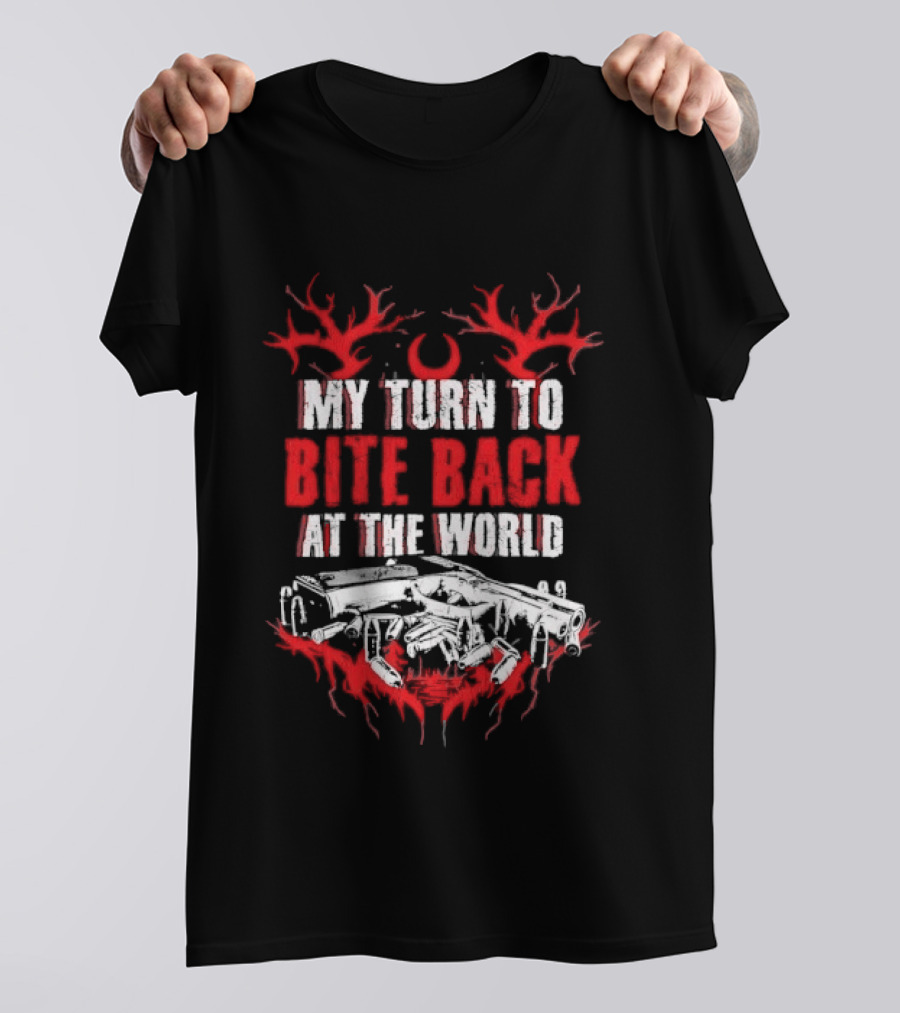 My Turn To Bite Back At The World Red And White Aggressive Weapon Anthem T-Shirt