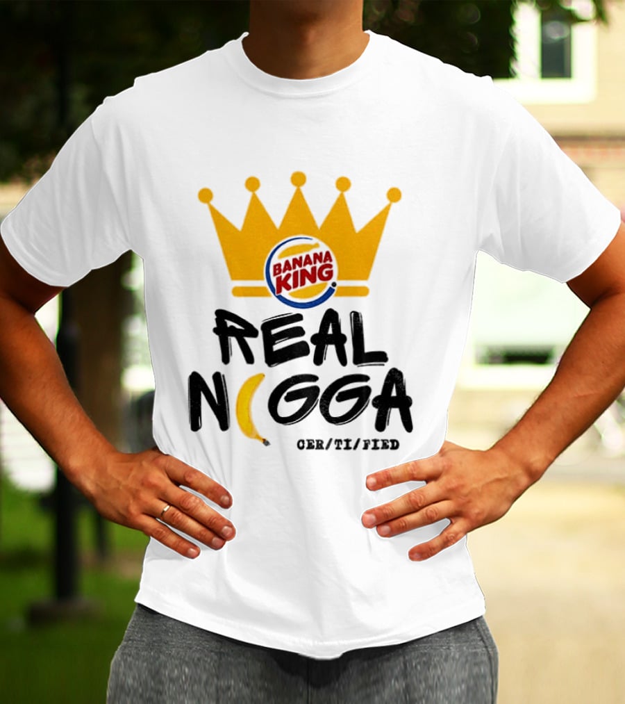 Banana King Crown Real Nigga 03/21/2019 T-Shirt