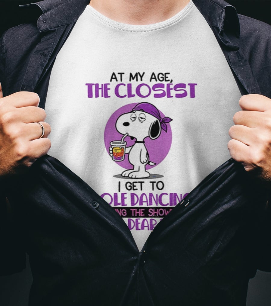 Snoopy At My Age The Closest I Get To Pole Dancing Gripping The Shower Bar T-Shirt
