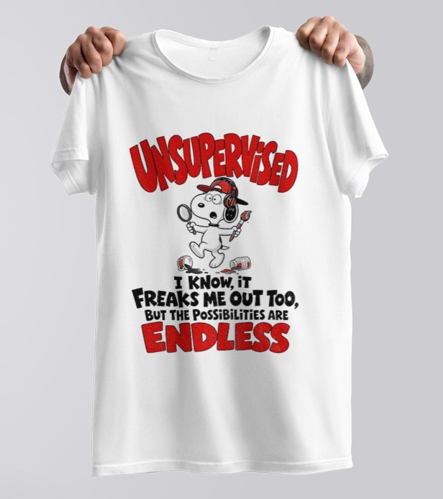 Snoopy Unsupervised I Know It Freaks Me Out Too But The Possibilities Are Endless T-Shirt