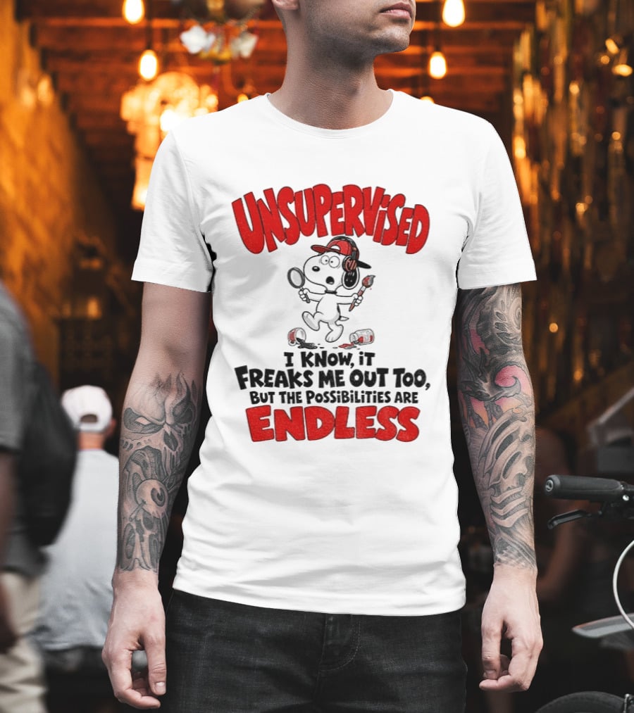 Snoopy Unsupervised I Know It Freaks Me Out Too But The Possibilities Are Endless T-Shirt