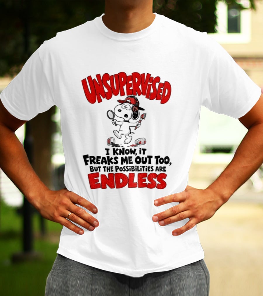 Snoopy Unsupervised I Know It Freaks Me Out Too But The Possibilities Are Endless T-Shirt