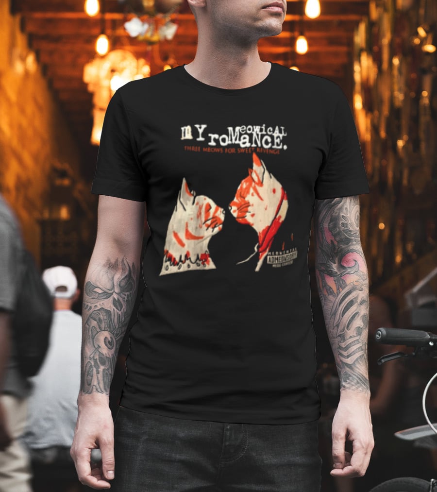 Myromeowical Romanc Three Meows For Sweet Revenge Meowental Admeowsory T-Shirt