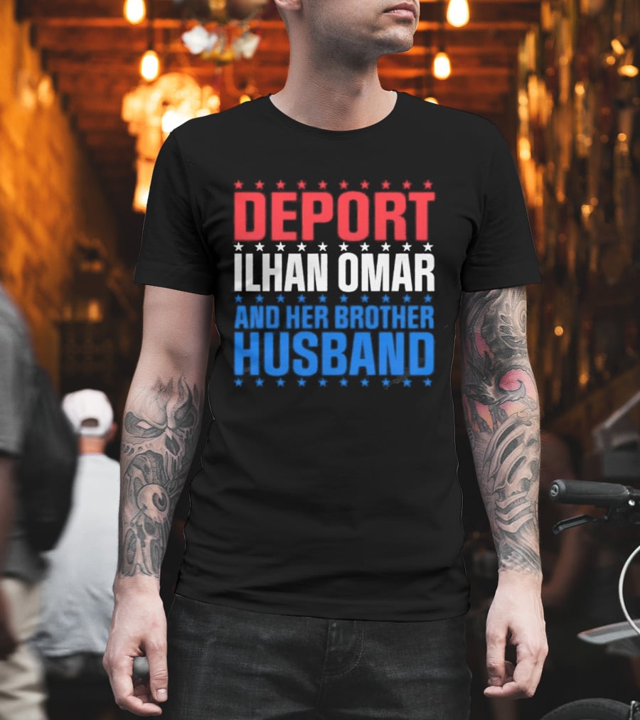 Deport Ilhan Omar And Her Brother Husband T-Shirt