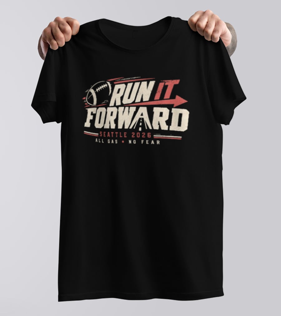 Seattle Seahawks 2026 Run It Forward All Gas No Fear Football T-Shirt