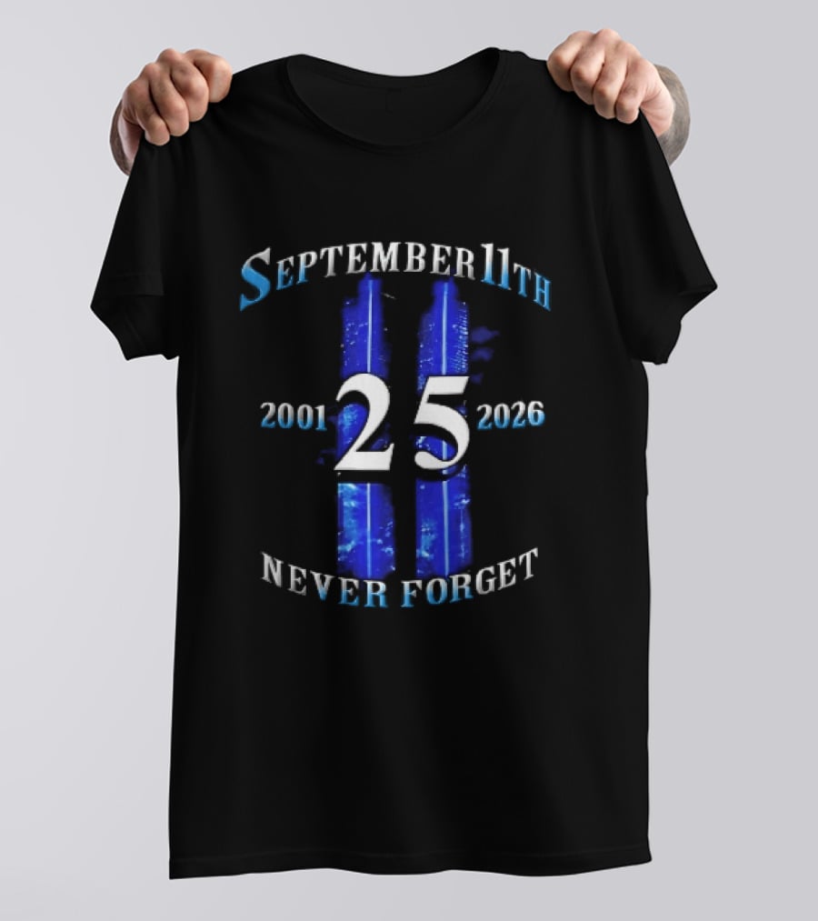 September 11th Never Forget 2001 2026 25 Twin Towers Glowing Blue Sky T-Shirt