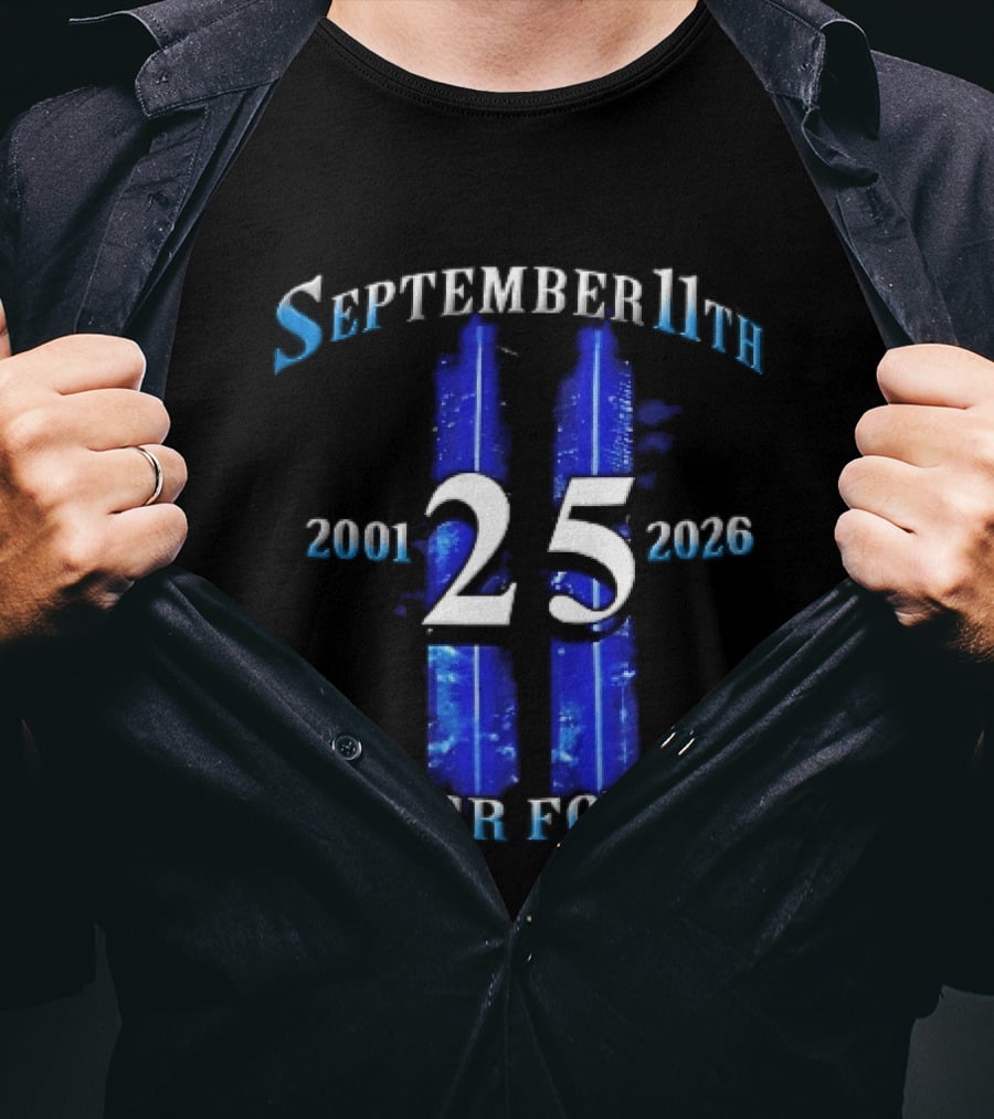 September 11th Never Forget 2001 2026 25 Twin Towers Glowing Blue Sky T-Shirt