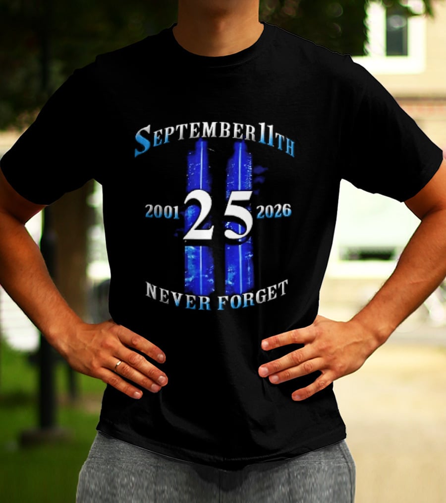 September 11th Never Forget 2001 2026 25 Twin Towers Glowing Blue Sky T-Shirt