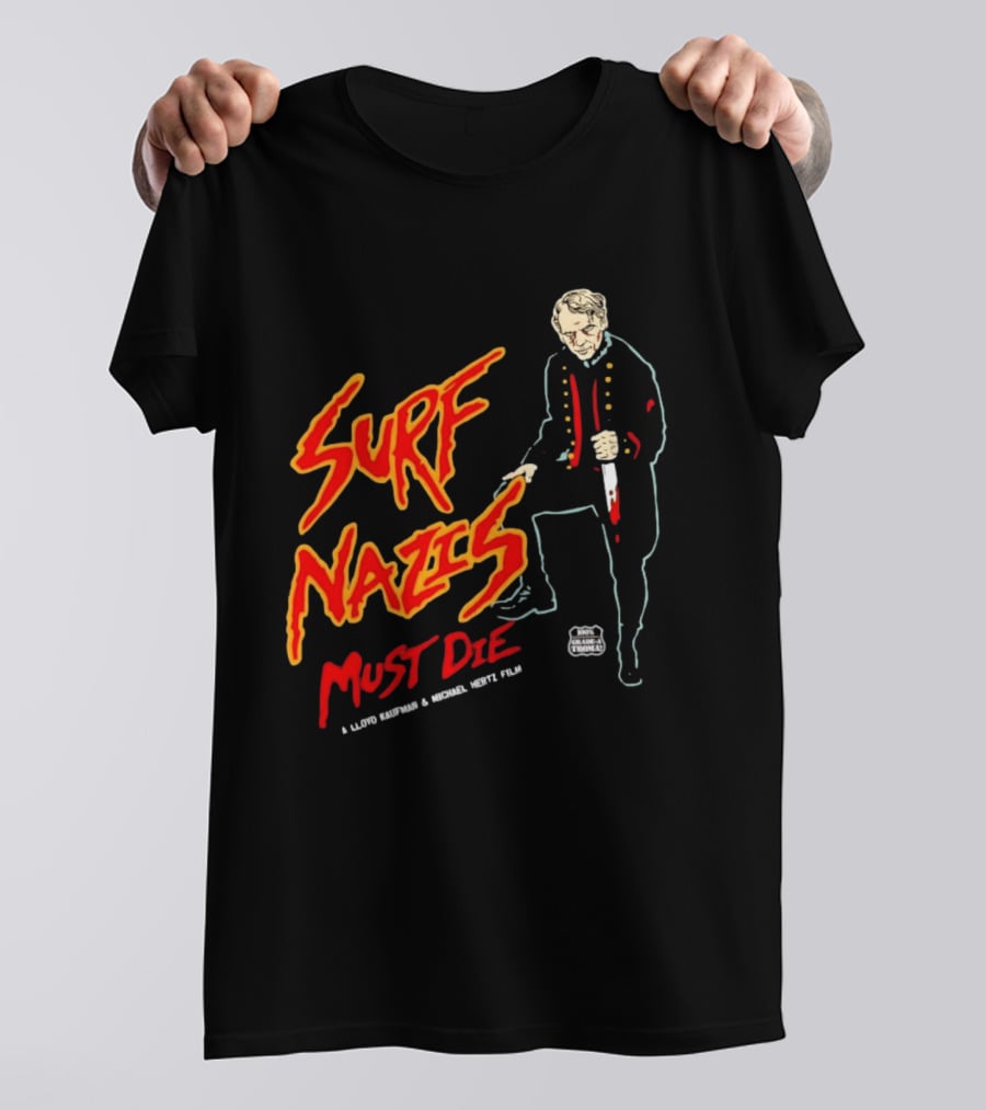 Surf Nazis Must Die Lloyd Kaufman Michael Hertz Film Cult T-Shirt