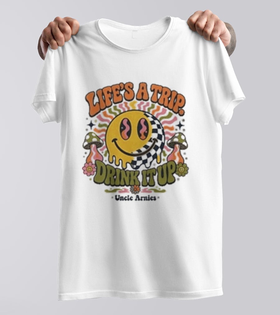 Life's A Trip Drink It Up Smiley Uncle Arnies Psychedelic Mushroom Vibes T-Shirt