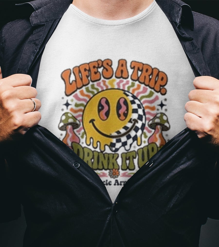 Life's A Trip Drink It Up Smiley Uncle Arnies Psychedelic Mushroom Vibes T-Shirt