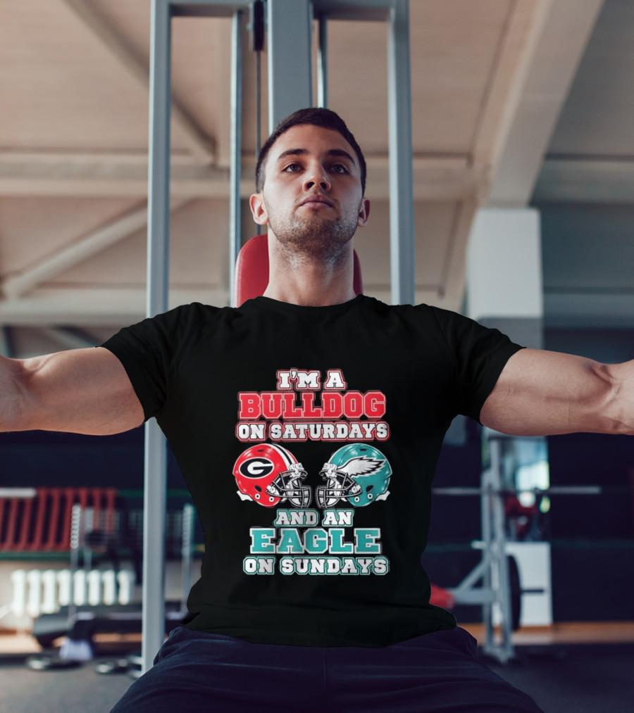 I'm A Bulldog On Saturdays Georgia Eagles Sundays T-Shirt
