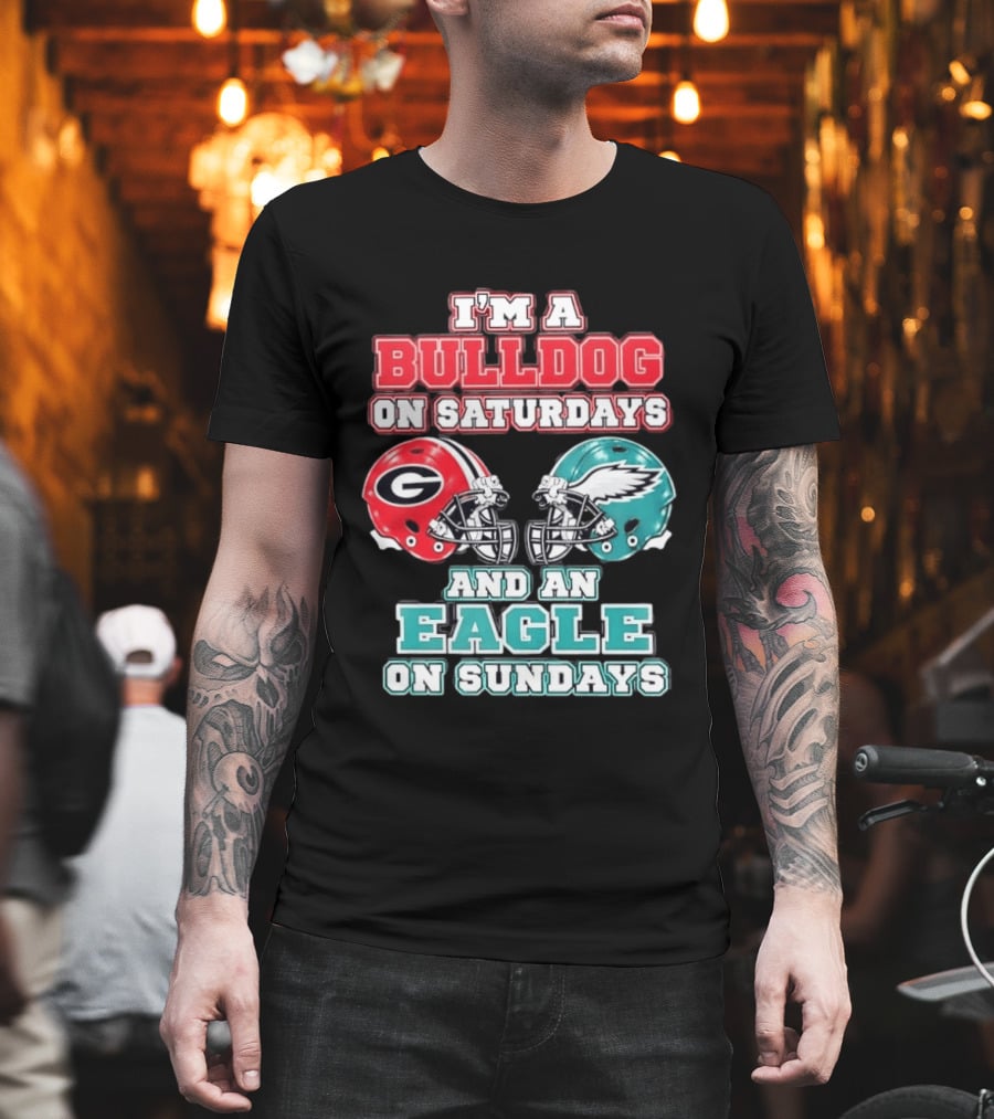 I'm A Bulldog On Saturdays Georgia Eagles Sundays T-Shirt