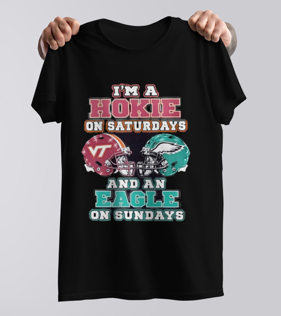 I'm A Hokie On Saturdays With VT And An Eagle On Sundays T-Shirt