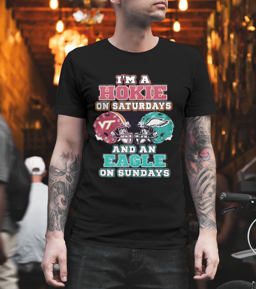 I'm A Hokie On Saturdays With VT And An Eagle On Sundays T-Shirt