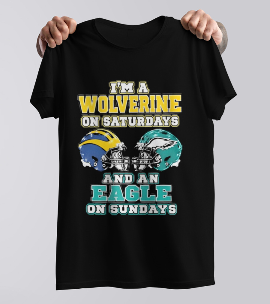 I'm A Wolverine On Saturdays And An Eagle On Sundays Football Spirit T-Shirt
