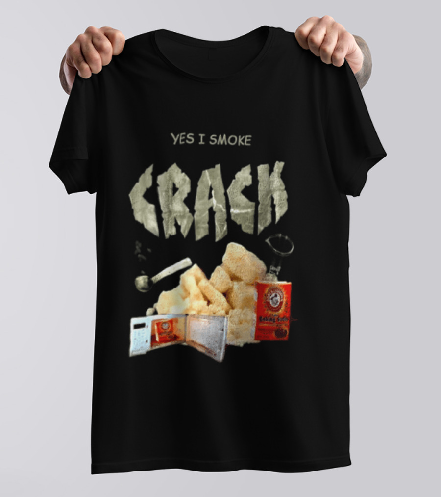Yes I Smoke Crack Baking Soda Arm And Hammer Package T-Shirt