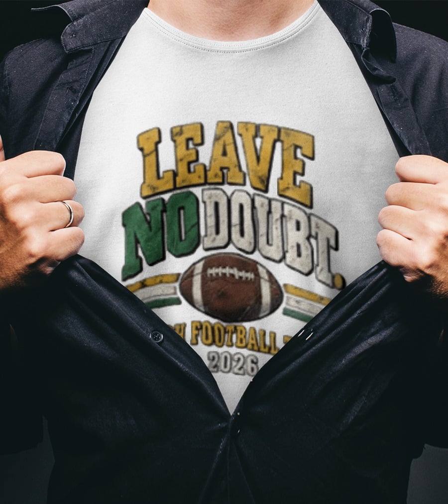 Leave No Doubt Irish Football Tour 2026 Game Day Football T-Shirt