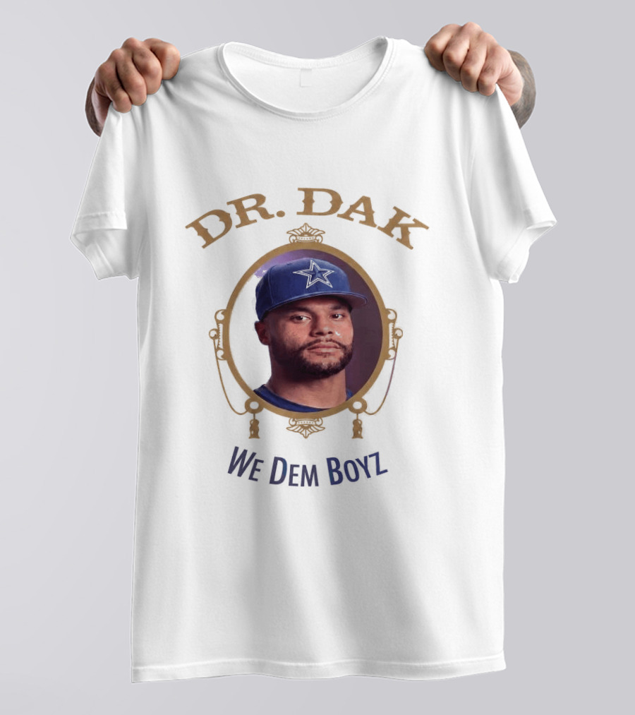 Dr. Dak We Dem Boyz Dallas Cowboys Dak Prescott T-Shirt