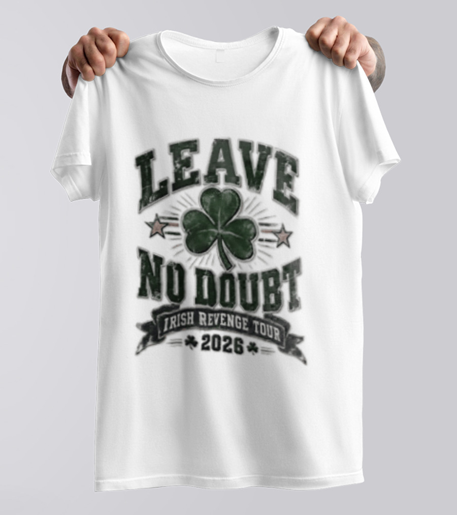 Leave No Doubt Shamrock Football Irish Revenge Tour 2026 T-Shirt