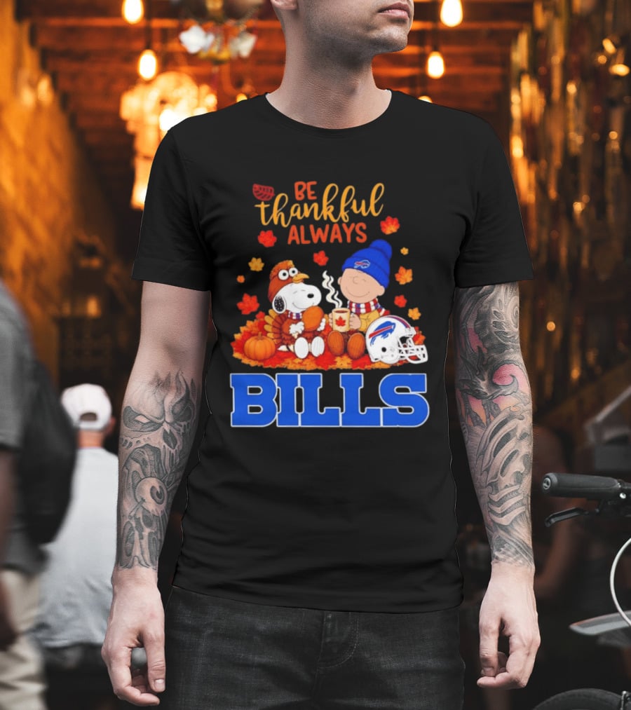 Be Thankful Always Snoopy Charlie Brown Buffalo Bills Autumn Fans T-Shirt