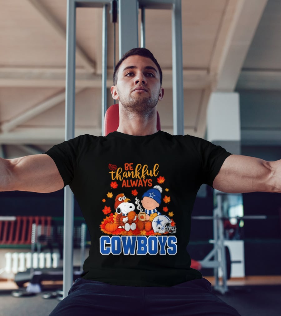 Be Thankful Always Snoopy And Charlie Brown With Dallas Cowboys Fans T-Shirt