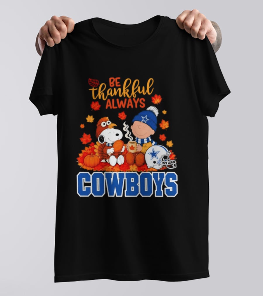 Be Thankful Always Snoopy And Charlie Brown With Dallas Cowboys Fans T-Shirt