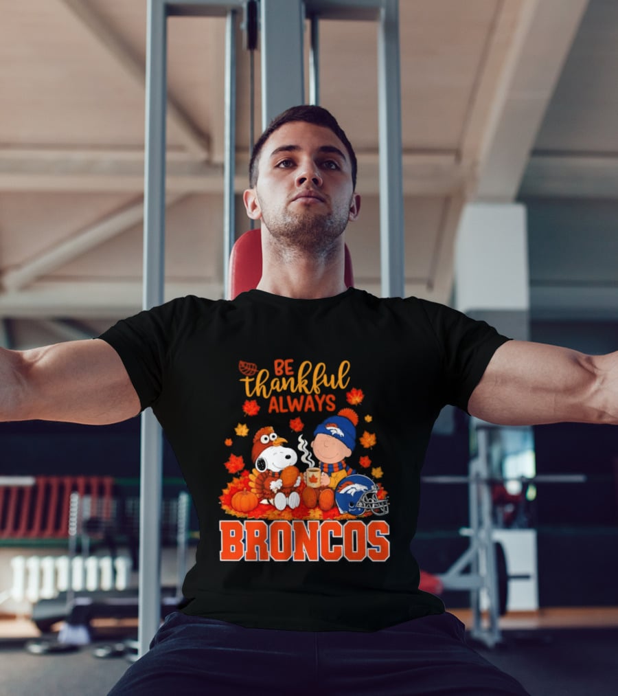 Be Thankful Always Snoopy And Charlie Brown With Denver Broncos T-Shirt